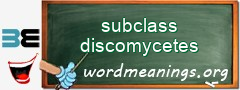 WordMeaning blackboard for subclass discomycetes